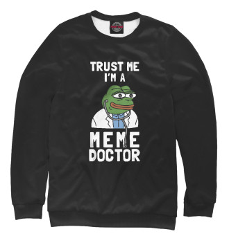 Свитшот для девочек Trust Me I'm A Meme Doctor