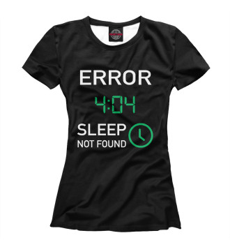 Футболка для девочек Error 404 - Sleep Not Found