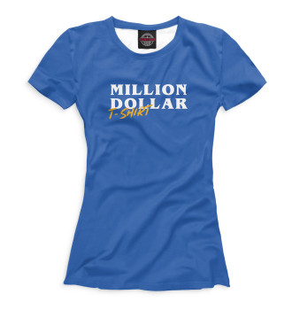 Женская Футболка Million dollar