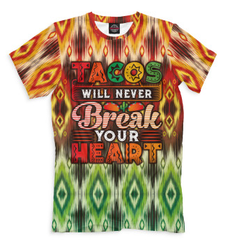 Мужская Футболка Tacos will never break your heart