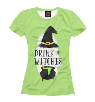 Женская Футболка Drink Up Witches