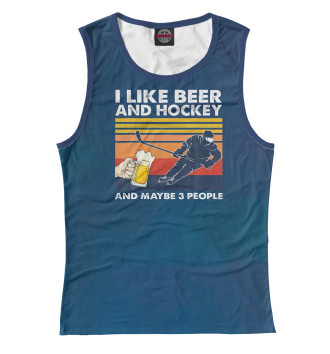 Женская Майка I Like Beer And Hockey