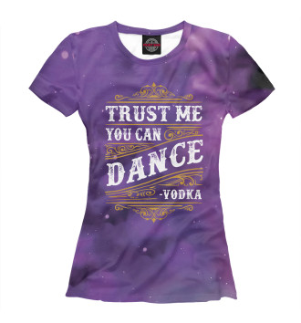 Футболка для девочек Trust Me You Can Dance
