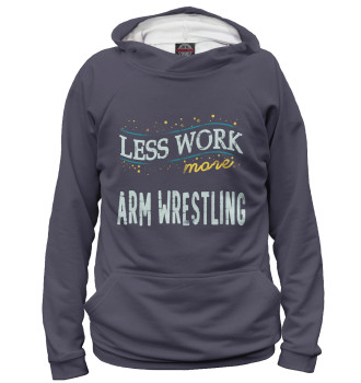 Женское Худи Less Work more Arm Wrestling