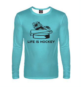 Лонгслив Life is Hockey