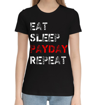 Женская Хлопковая футболка Eat Sleep Payday Repeat