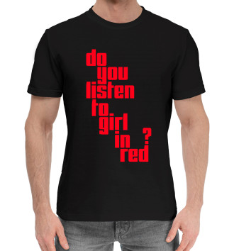 Мужская Хлопковая футболка Do you listen to girl in red