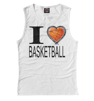 Майка для девочек I Love Basketball