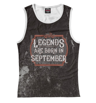 Женская Майка Legends Are Born In September