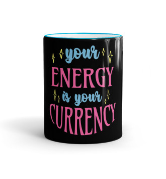 Кружка Your energy is your currency