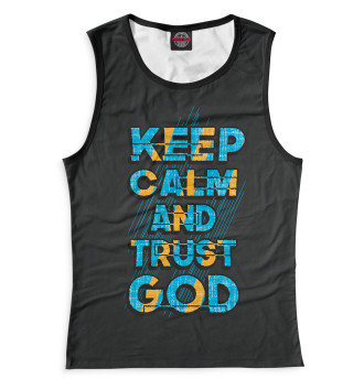 Майка для девочек Keep calm and trust god