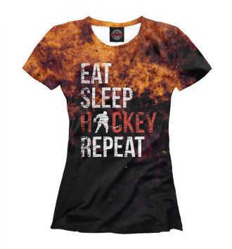 Женская Футболка Eat Sleep Hockey Repeat