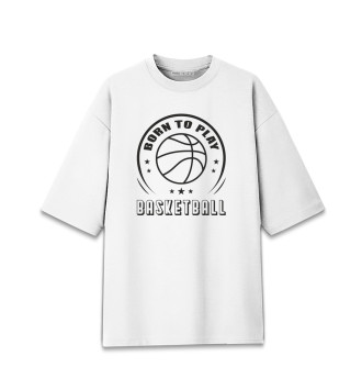 Хлопковая футболка оверсайз Рожден для баскетбола