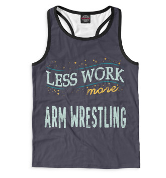Мужская Борцовка Less Work more Arm Wrestling