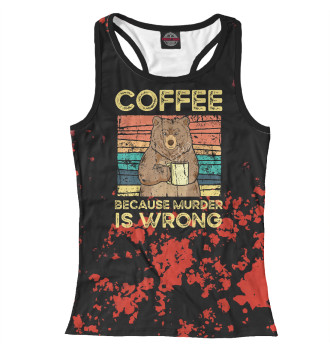 Борцовка Coffee Because Murder Wrong