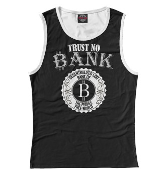 Женская Майка Trust No Bank, Bitcoin