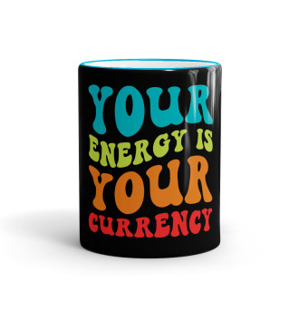 Кружка Your energy is your currency