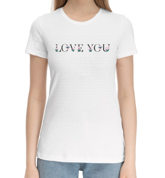 Женская Хлопковая футболка love you