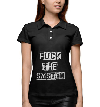 Женское Поло FUCK THE SYSTEM