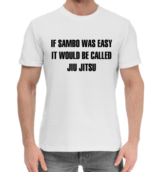 Мужская Хлопковая футболка If Sambo Was Easy