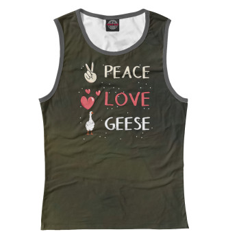 Женская Майка Peace Love Geese